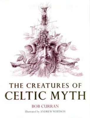 The Creatures of Celtic Myth 0713727667 Book Cover