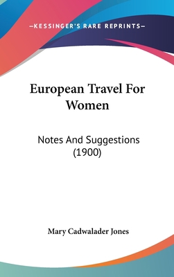 European Travel for Women: Notes and Suggestion... 1436964156 Book Cover