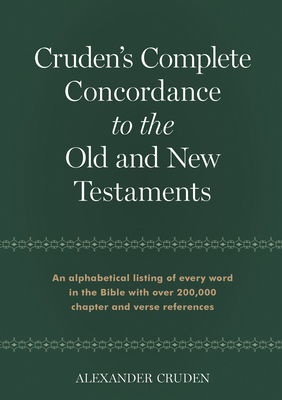 Cruden's Complete Concordance to the Old and Ne... 1565638182 Book Cover