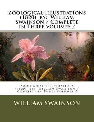 Zoological Illustrations (1820) by: William Swa... 1979455848 Book Cover