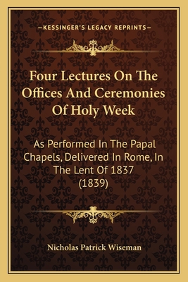 Four Lectures On The Offices And Ceremonies Of ... 1165422492 Book Cover
