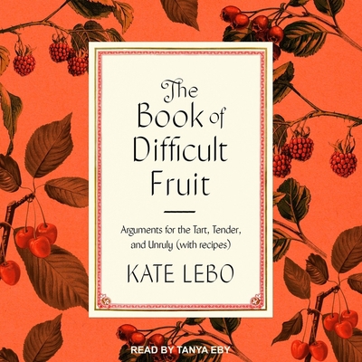 The Book of Difficult Fruit: Arguments for the ... B09HMP33JF Book Cover