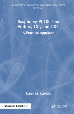 Raspberry Pi OS Text Editors, git, and LXC: A P... 1032596902 Book Cover