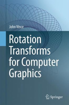 Rotation Transforms for Computer Graphics 085729153X Book Cover