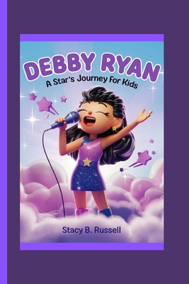 Debby Ryan: A Star's Journey for Kids B0DL4BXM36 Book Cover