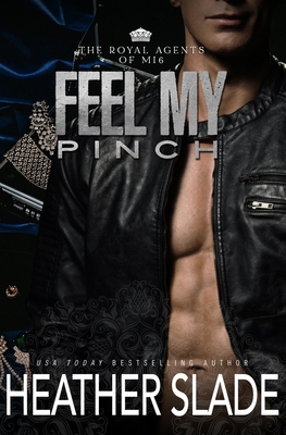 Feel My Pinch: A sexy British spy enemies-to-lo... B0BW2MZ87N Book Cover