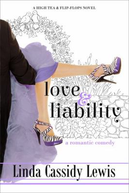 Love & Liability (The High Tea & Flip-Flops Ser... 0983336563 Book Cover