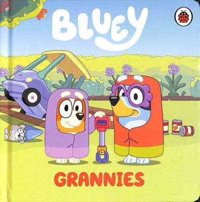 Bluey: Grannies 0241551838 Book Cover