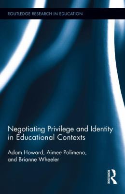Negotiating Privilege and Identity in Education... 1138024686 Book Cover