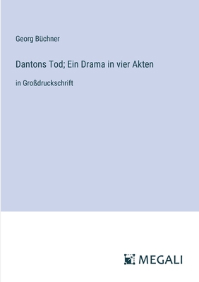 Dantons Tod; Ein Drama in vier Akten: in Großdr... [German] 3387038321 Book Cover