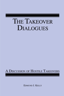 The Takeover Dialogues: A Discussion of Hostile... 0595163661 Book Cover