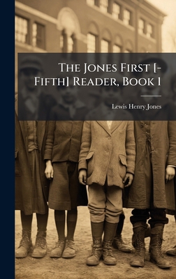 The Jones First [-Fifth] Reader, Book 1 1023798956 Book Cover