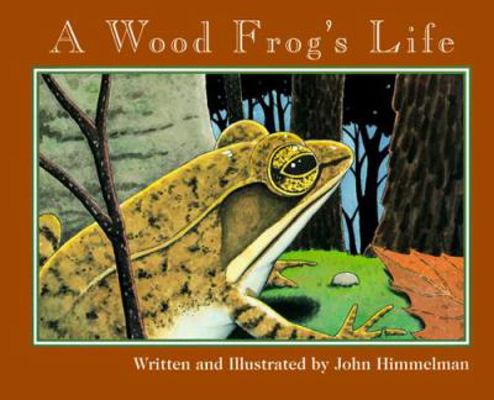 A Wood Frog's Life 0516264036 Book Cover