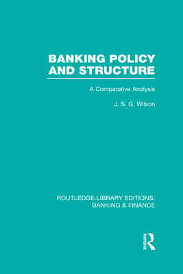 Banking Policy and Structure (RLE Banking & Fin... 0415538521 Book Cover