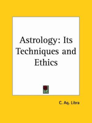 Astrology: Its Techniques and Ethics 0766135616 Book Cover