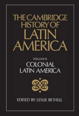 The Cambridge History of Latin America Vol 2: C... 0521245168 Book Cover