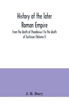 History of the later Roman Empire: from the dea... 9354041787 Book Cover