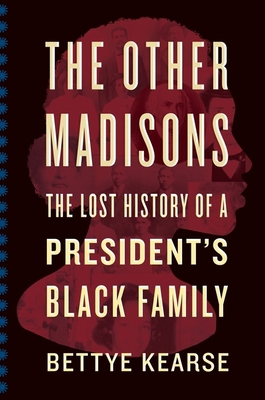 The Other Madisons: The Lost History of a Presi... 132860439X Book Cover