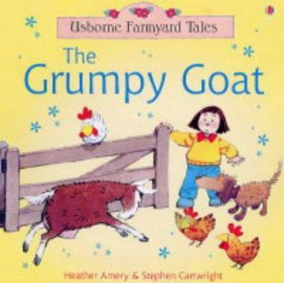 Grumpy Goat (Farmyard Tales) (Farmyard Tales Mi... 074606196X Book Cover