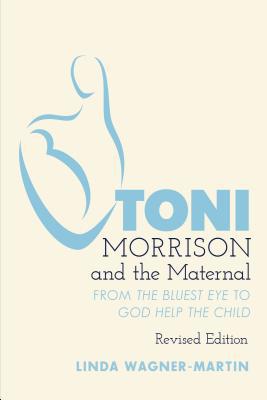 Toni Morrison and the Maternal: From The Bluest... 1433170760 Book Cover