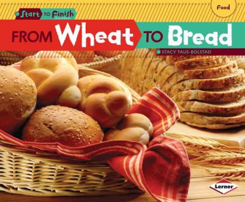 From Wheat to Bread 0761391789 Book Cover