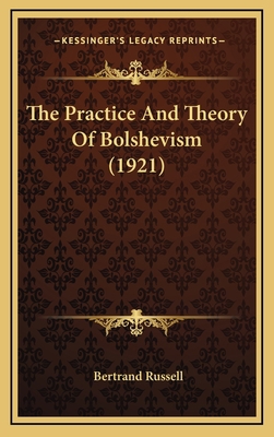 The Practice And Theory Of Bolshevism (1921) 1165623838 Book Cover