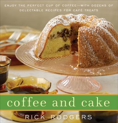 Coffee and Cake: Enjoy the Perfect Cup of Coffe... 0061938327 Book Cover