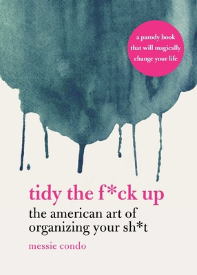 Tidy the F*ck Up: The American Art of Organizin... 1631585444 Book Cover