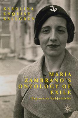 María Zambrano's Ontology of Exile: Expressive ... 3030048128 Book Cover