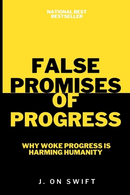 False Promises Of Progress: Why Woke Progress i... B0CFZL3MFN Book Cover