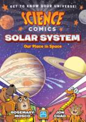 Science Comics: Solar System: Our Place in Space 1626721416 Book Cover