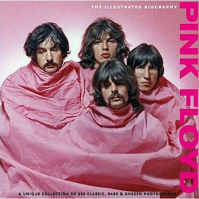 Pink Floyd: The Illustrated Biography. Gareth T... 1907176144 Book Cover