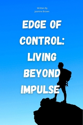 Edge of control: Living beyond impulse B0FKBM3FXR Book Cover