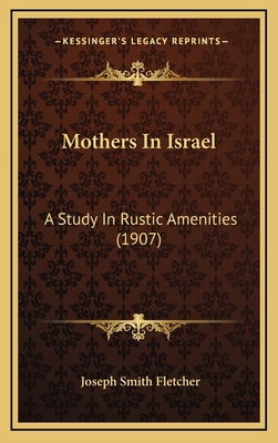 Mothers in Israel: A Study in Rustic Amenities ... 1165033259 Book Cover