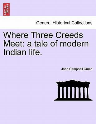 Where Three Creeds Meet: A Tale of Modern India... 1241362599 Book Cover