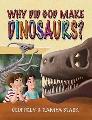Why Did God Make Dinosaurs? (Why Did God Make S... 1732251223 Book Cover