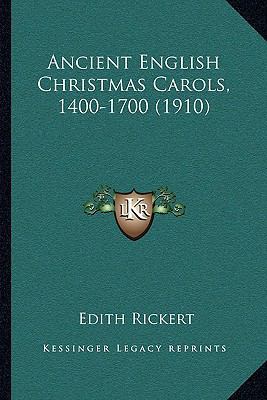 Ancient English Christmas Carols, 1400-1700 (1910) 1164099116 Book Cover
