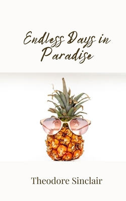 Endless Days in Paradise 1805811088 Book Cover