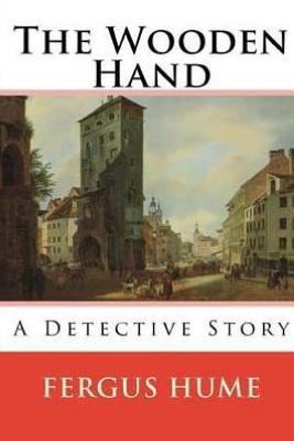 The Wooden Hand: A Detective Story 1985076306 Book Cover