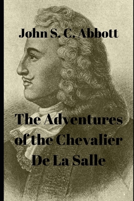 The Adventures of the Chevalier De La Salle B0851MY6RR Book Cover