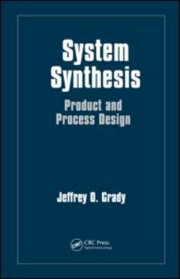 System Synthesis: Product and Process Design B0082M6F7A Book Cover