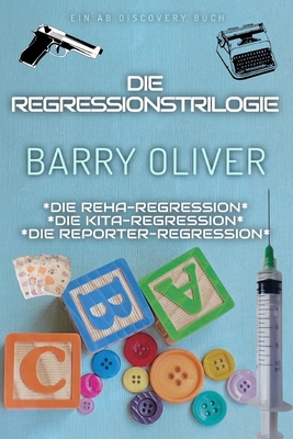 Die Regressionstrilogie: Ein ABDL-Science-Ficti... [German] B0GYLGYR4T Book Cover