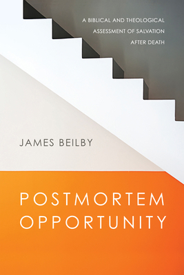 Postmortem Opportunity: A Biblical and Theologi... 0830853766 Book Cover