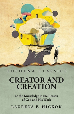 Creator and Creation or the Knowledge in the Re... B0CKKM44L5 Book Cover