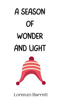 A Season of Wonder and Light 9916940649 Book Cover