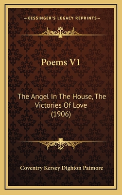 Poems V1: The Angel In The House, The Victories... 1167108973 Book Cover