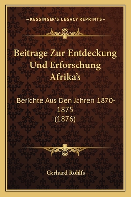 Beitrage Zur Entdeckung Und Erforschung Afrika'... [German] 1167593456 Book Cover