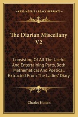 The Diarian Miscellany V2: Consisting Of All Th... 1163293466 Book Cover