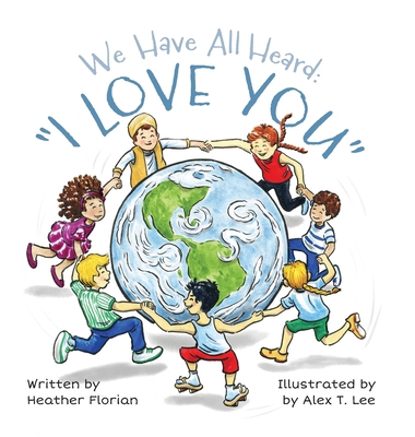 We Have All Heard: I Love You            Book Cover