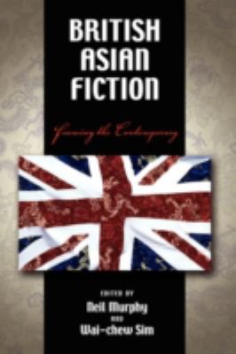 British Asian Fiction: Framing the Contemporary 1604975415 Book Cover
